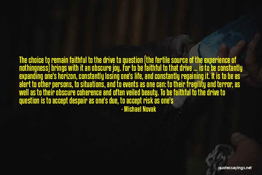 Beauty And Joy Of Life Quotes By Michael Novak Beauty And Joy Of Life Quotes By Michael Novak