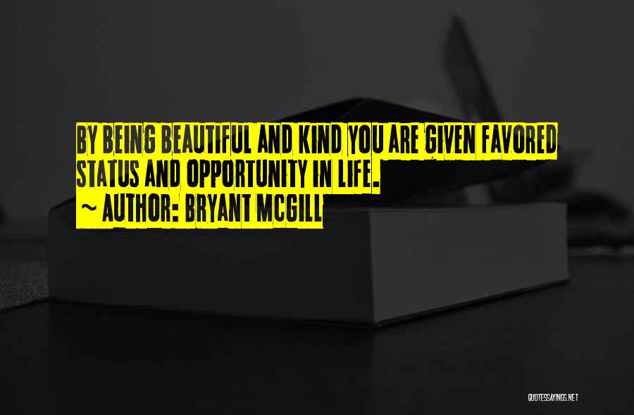 Beauty And Kindness Quotes By Bryant McGill