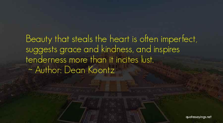 Beauty And Kindness Quotes By Dean Koontz