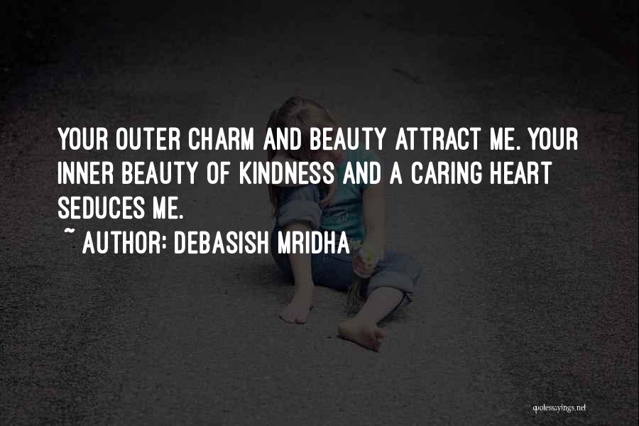 Beauty And Kindness Quotes By Debasish Mridha