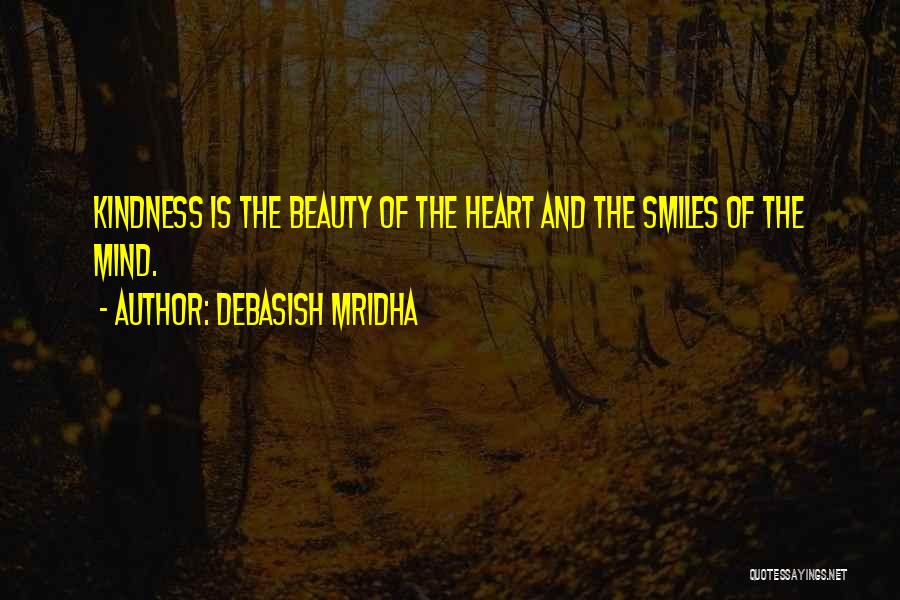 Beauty And Kindness Quotes By Debasish Mridha
