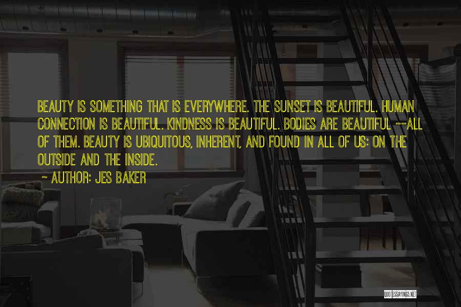 Beauty And Kindness Quotes By Jes Baker