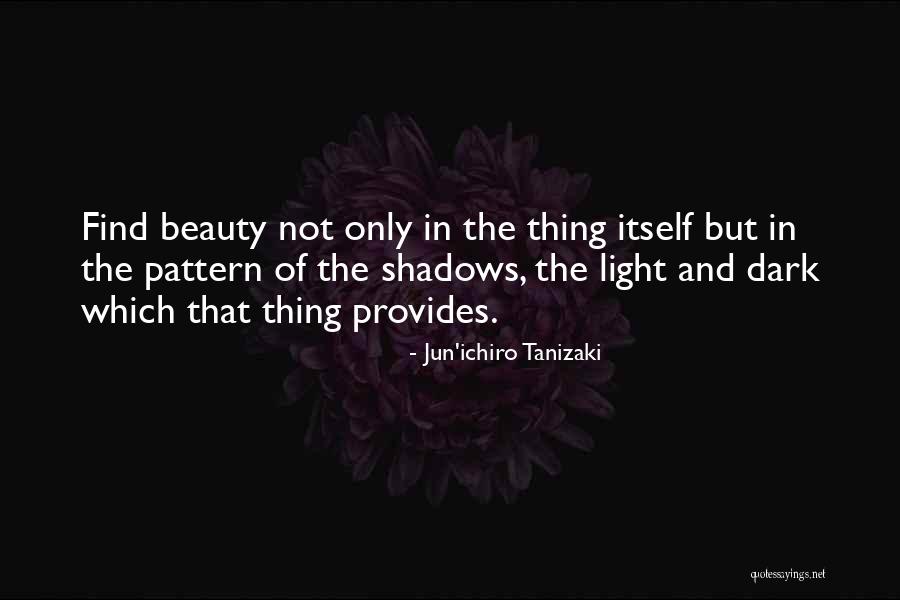 Beauty And Light Quotes By Jun'ichiro Tanizaki Beauty And Light Quotes By Jun'ichiro Tanizaki