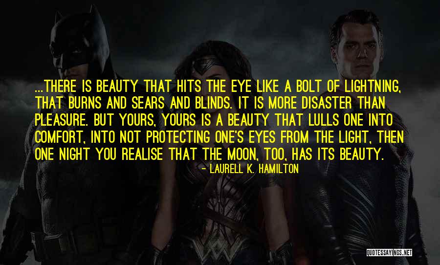 Beauty And Light Quotes By Laurell K. Hamilton Beauty And Light Quotes By Laurell K. Hamilton