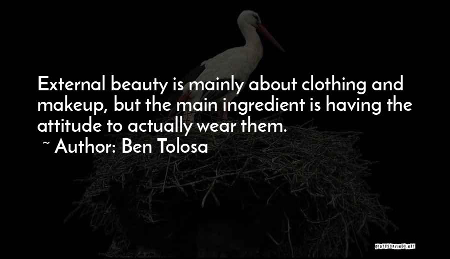 Beauty And Makeup Quotes By Ben Tolosa