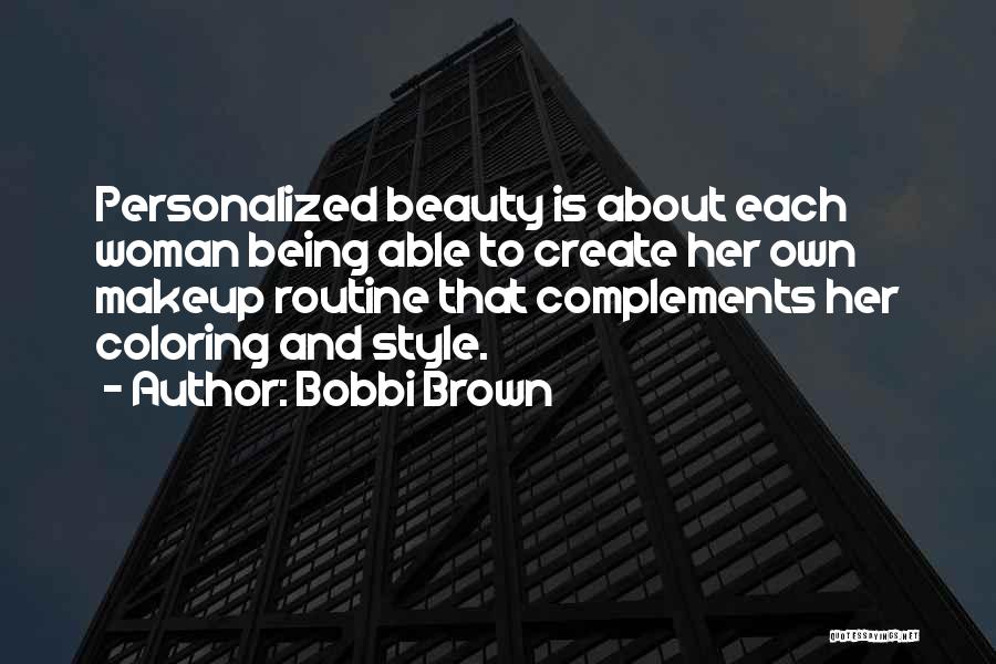 Beauty And Makeup Quotes By Bobbi Brown