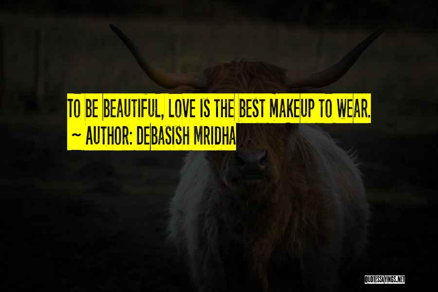 Beauty And Makeup Quotes By Debasish Mridha
