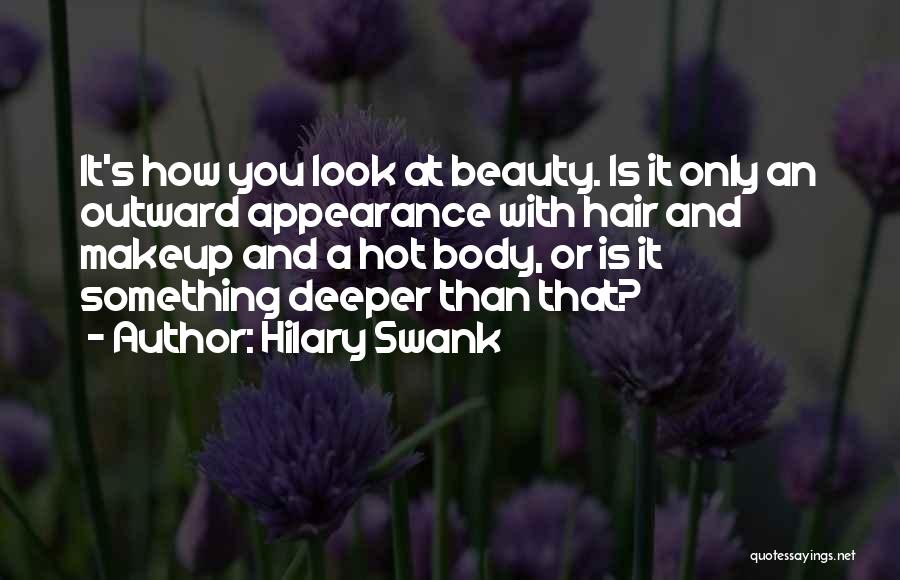 Beauty And Makeup Quotes By Hilary Swank