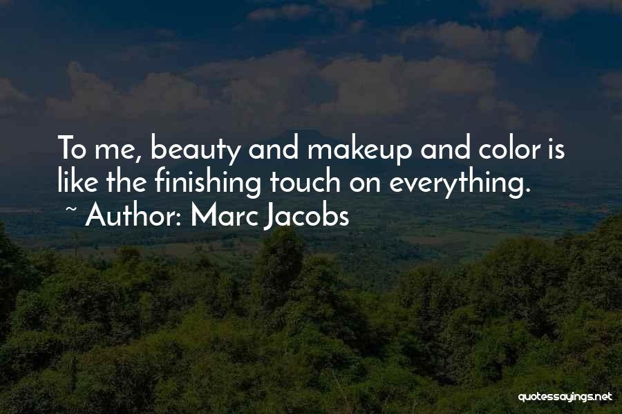 Beauty And Makeup Quotes By Marc Jacobs
