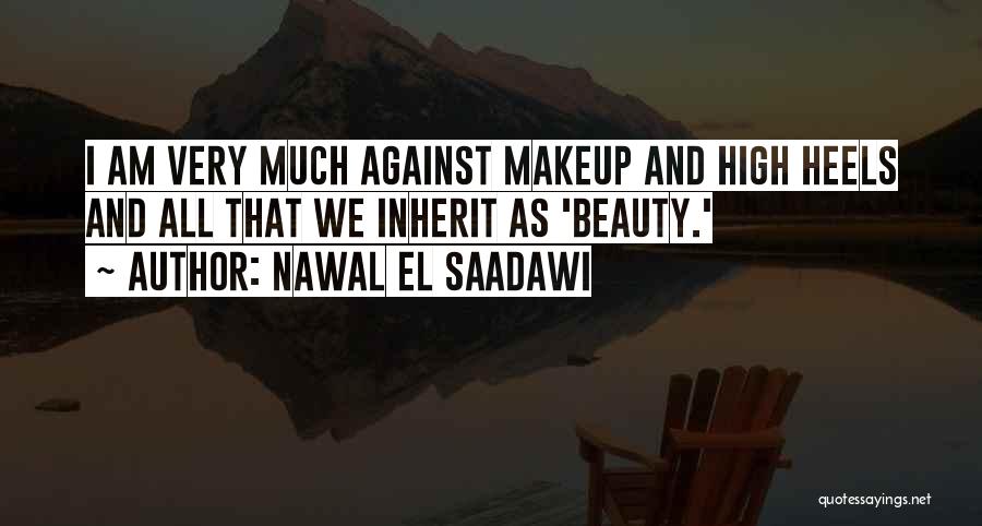 Beauty And Makeup Quotes By Nawal El Saadawi