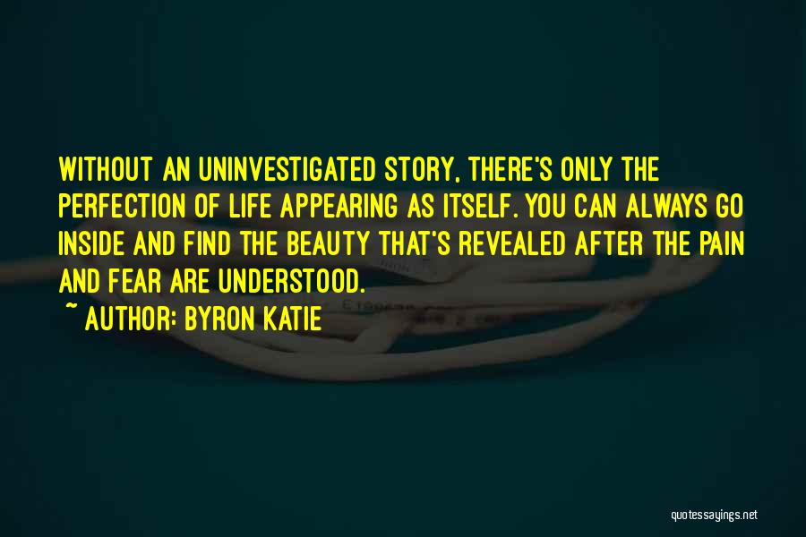Beauty And Pain Quotes By Byron Katie Beauty And Pain Quotes By Byron Katie