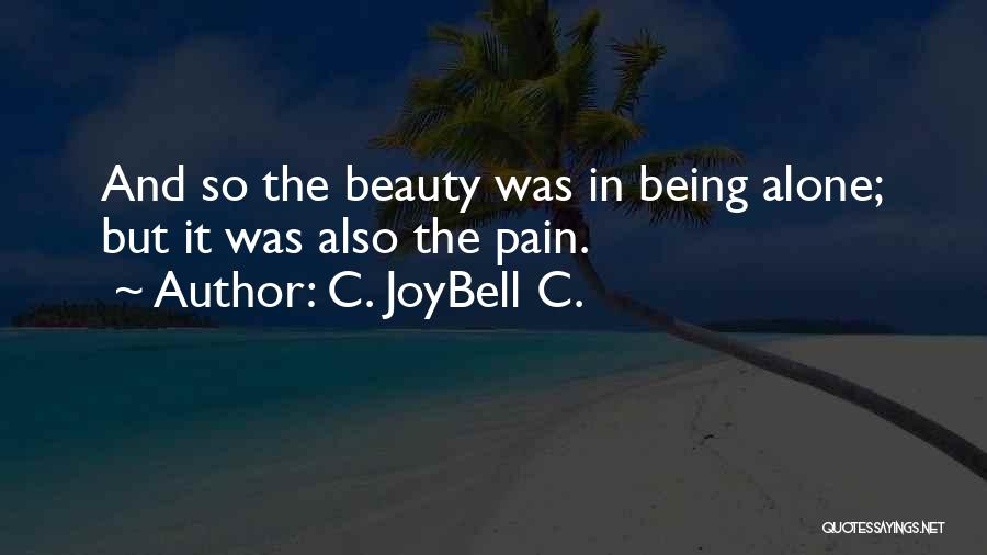 Beauty And Pain Quotes By C. JoyBell C.