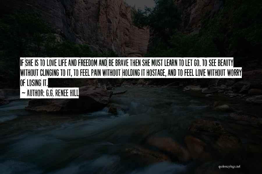 Beauty And Pain Quotes By G.G. Renee Hill Beauty And Pain Quotes By G.G. Renee Hill
