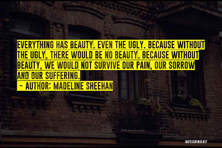 Beauty And Pain Quotes By Madeline Sheehan