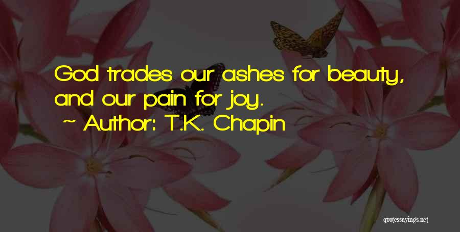 Beauty And Pain Quotes By T.K. Chapin