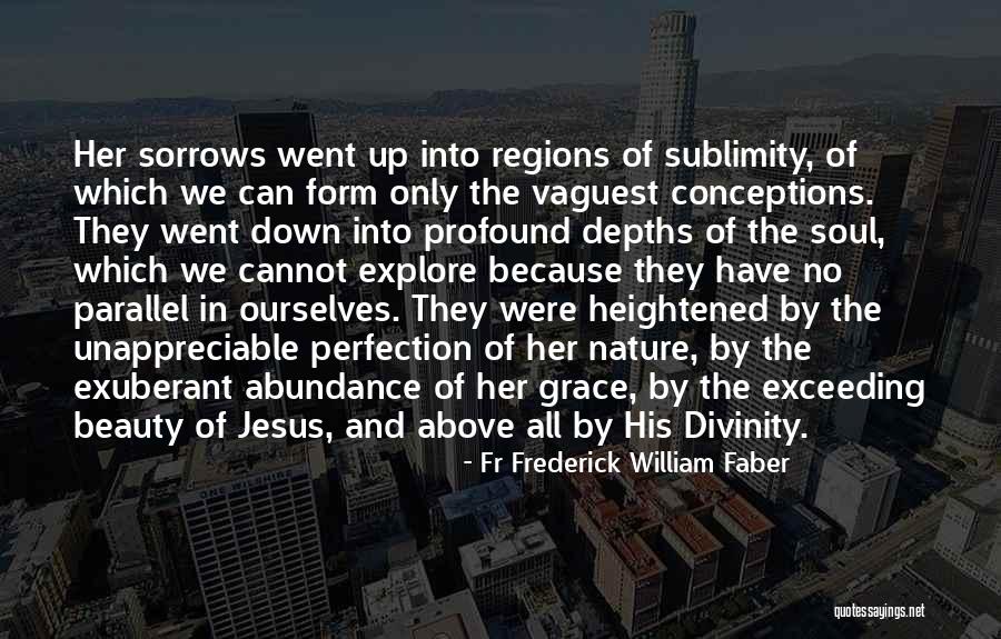 Beauty And Perfection Quotes By Fr Frederick William Faber Beauty And Perfection Quotes By Fr Frederick William Faber