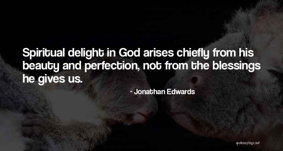 Beauty And Perfection Quotes By Jonathan Edwards Beauty And Perfection Quotes By Jonathan Edwards