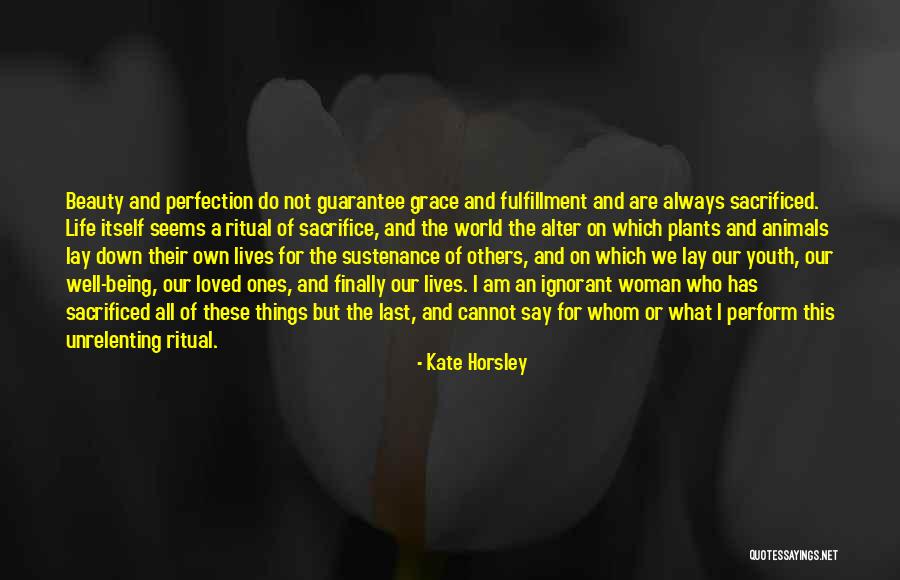 Beauty And Perfection Quotes By Kate Horsley Beauty And Perfection Quotes By Kate Horsley