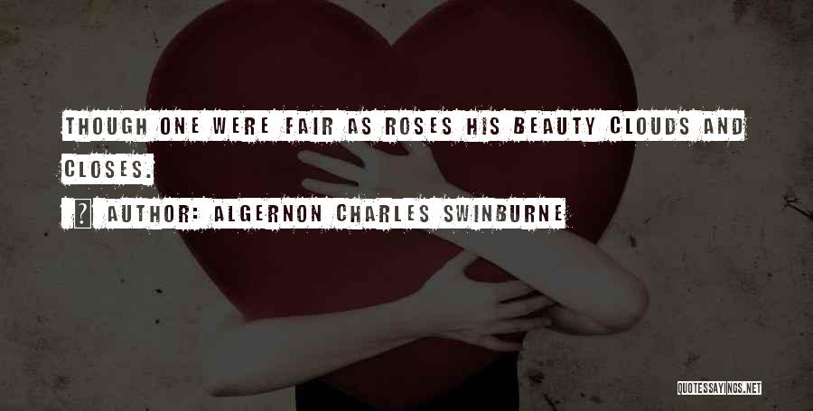 Beauty And Roses Quotes By Algernon Charles Swinburne