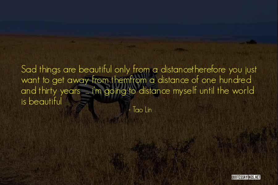 Beauty And Sadness Quotes By Tao Lin Beauty And Sadness Quotes By Tao Lin
