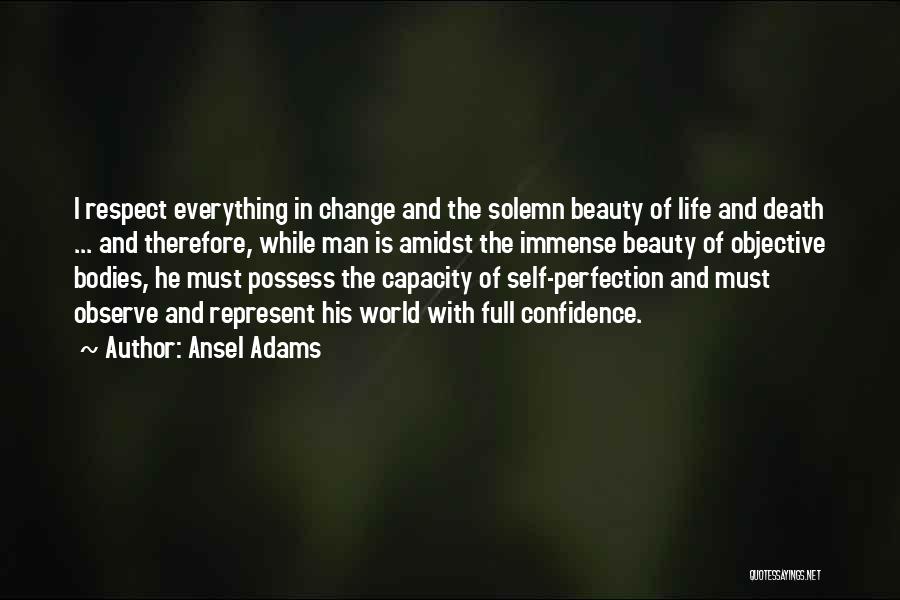 Beauty And Self Confidence Quotes By Ansel Adams