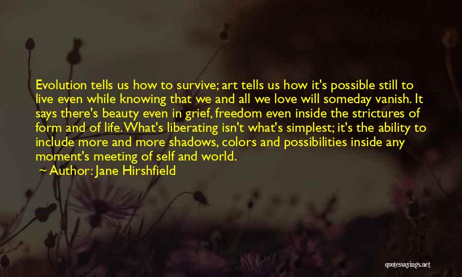 Beauty And Self Love Quotes By Jane Hirshfield