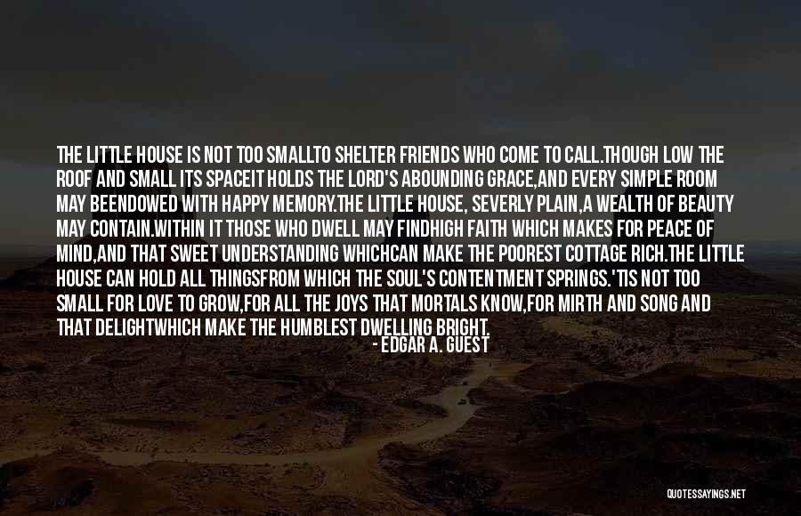 Beauty And Simple Quotes By Edgar A. Guest Beauty And Simple Quotes By Edgar A. Guest
