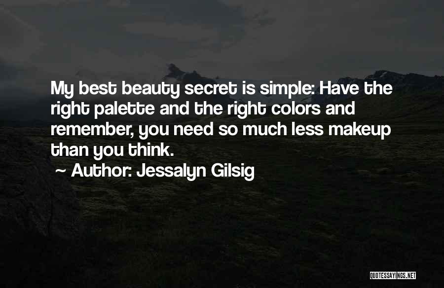 Beauty And Simple Quotes By Jessalyn Gilsig