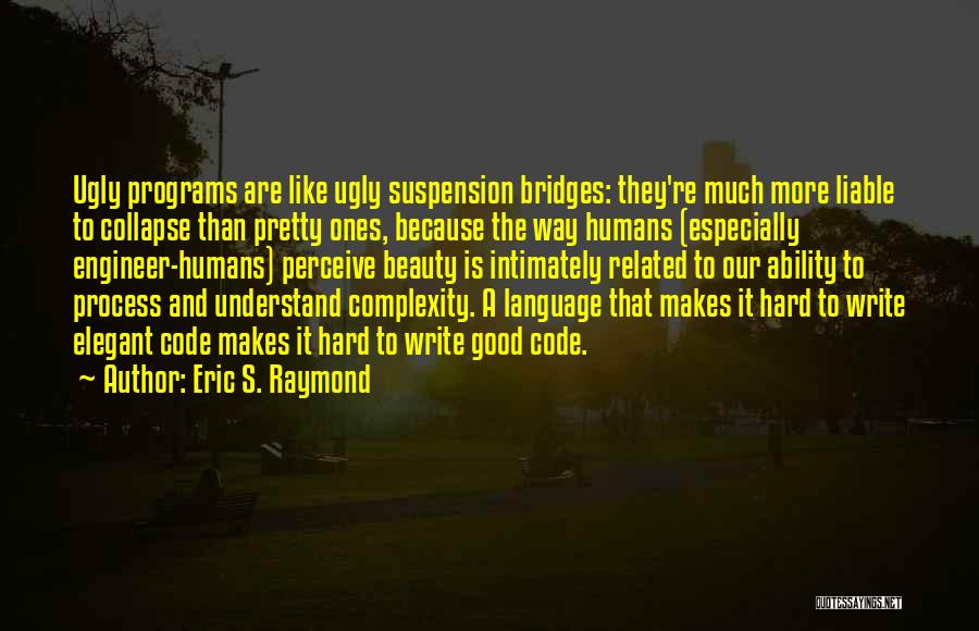 Beauty And Simplicity Quotes By Eric S. Raymond