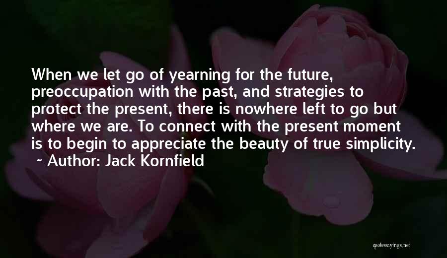 Beauty And Simplicity Quotes By Jack Kornfield