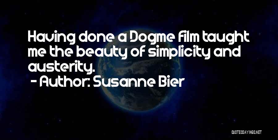 Beauty And Simplicity Quotes By Susanne Bier