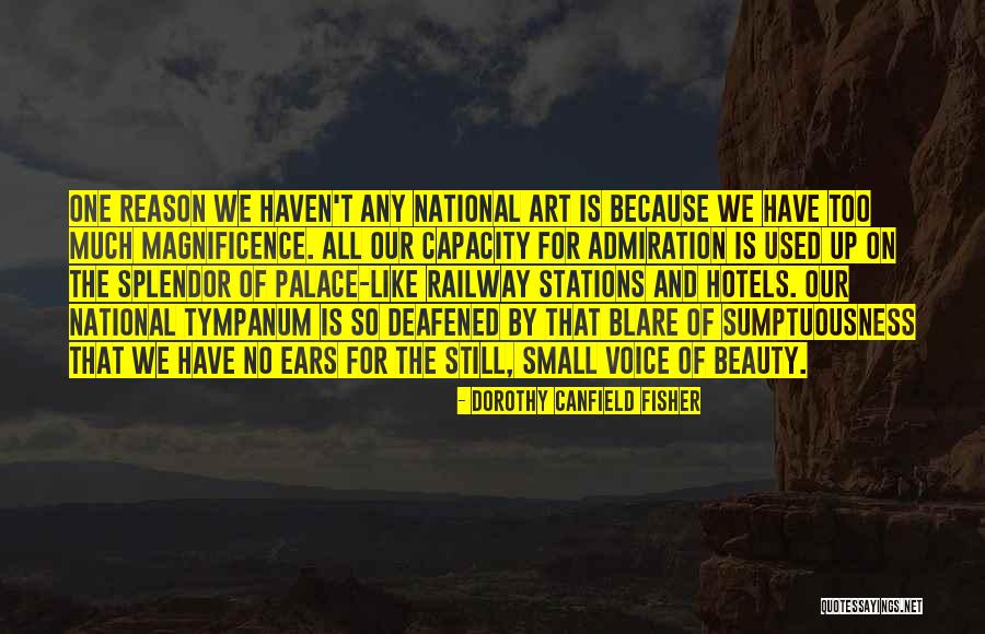 Beauty And Splendor Quotes By Dorothy Canfield Fisher Beauty And Splendor Quotes By Dorothy Canfield Fisher