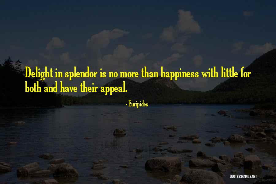 Beauty And Splendor Quotes By Euripides Beauty And Splendor Quotes By Euripides