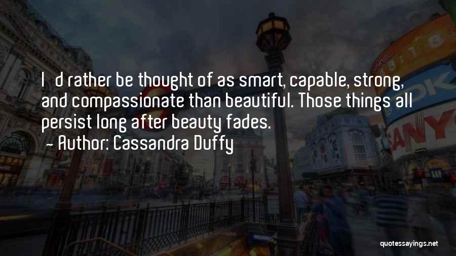 Beauty And Strength Quotes By Cassandra Duffy