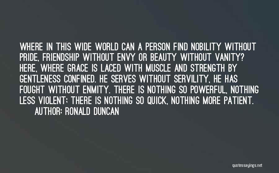 Beauty And Strength Quotes By Ronald Duncan