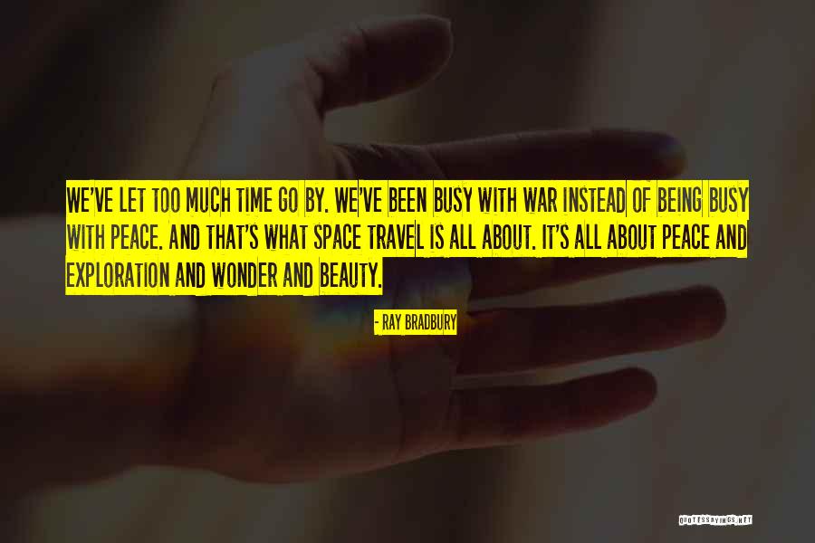 Beauty And Travel Quotes By Ray Bradbury Beauty And Travel Quotes By Ray Bradbury