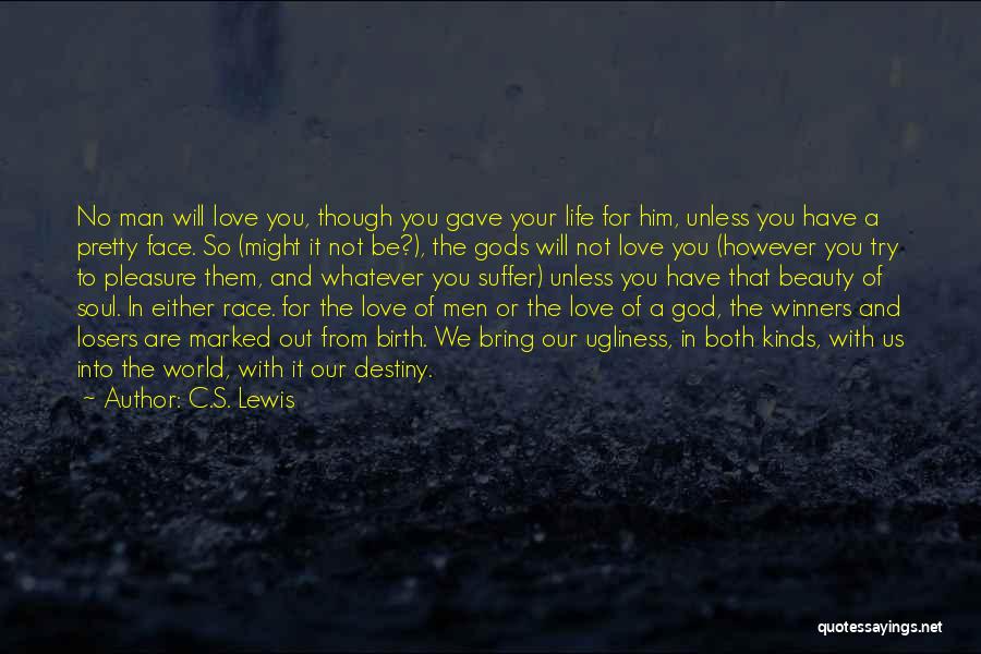 Beauty And Ugliness Quotes By C.S. Lewis