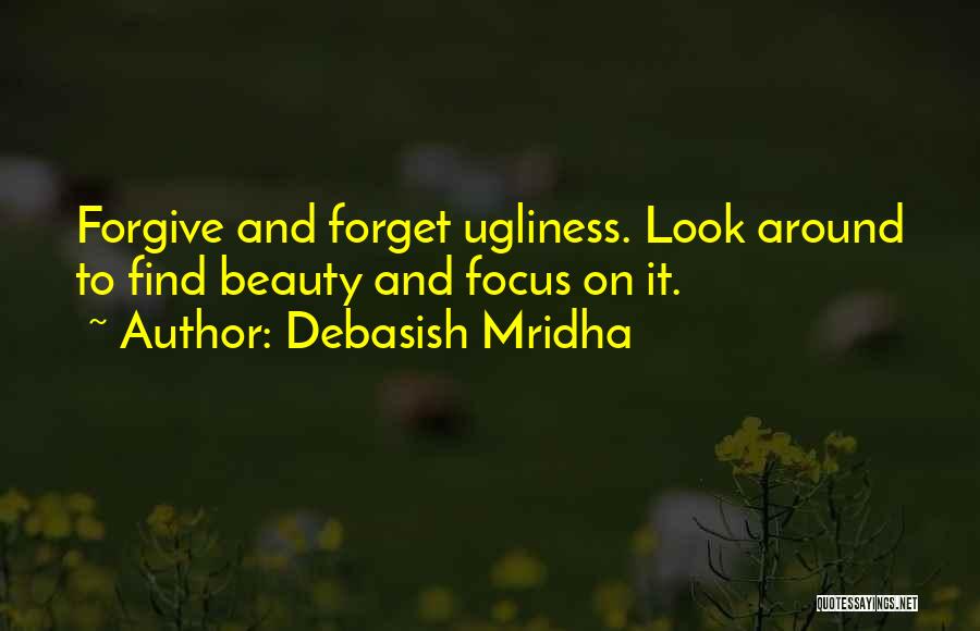 Beauty And Ugliness Quotes By Debasish Mridha