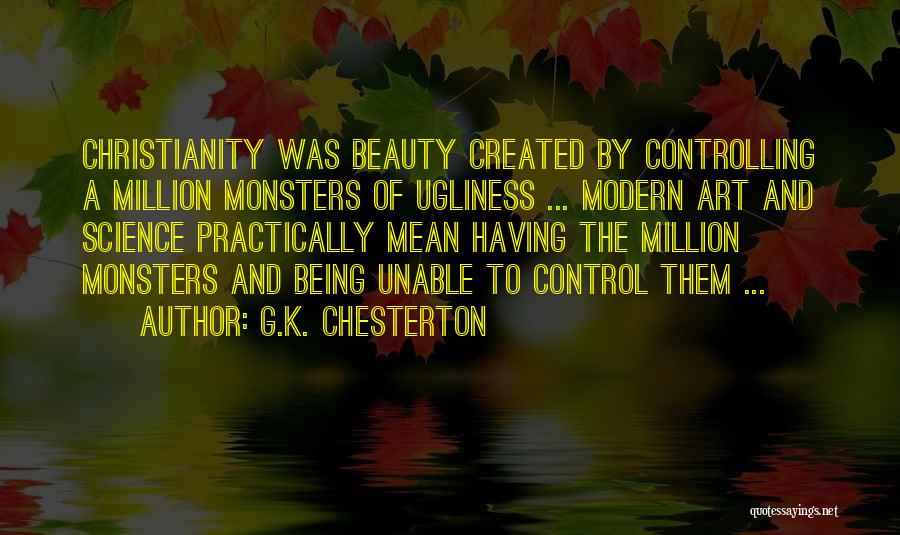 Beauty And Ugliness Quotes By G.K. Chesterton