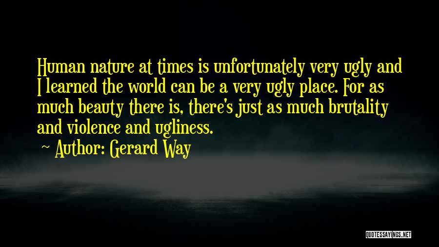 Beauty And Ugliness Quotes By Gerard Way