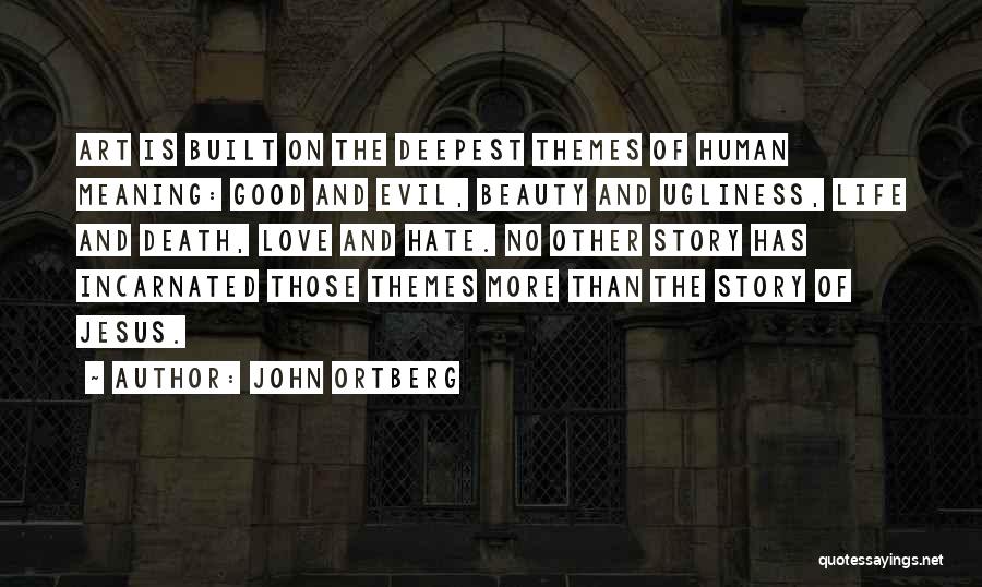 Beauty And Ugliness Quotes By John Ortberg