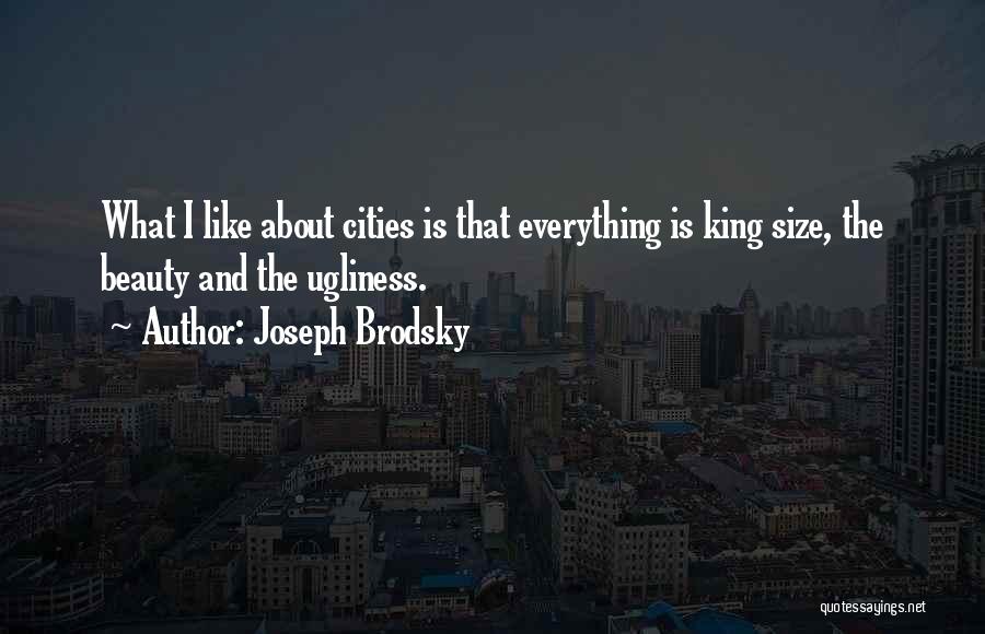 Beauty And Ugliness Quotes By Joseph Brodsky