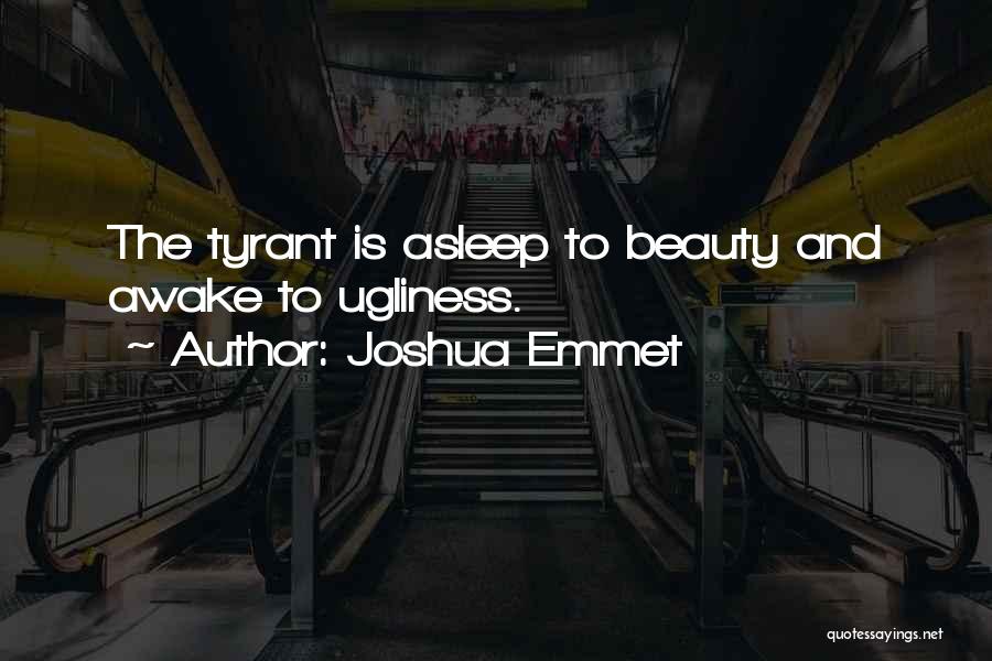 Beauty And Ugliness Quotes By Joshua Emmet