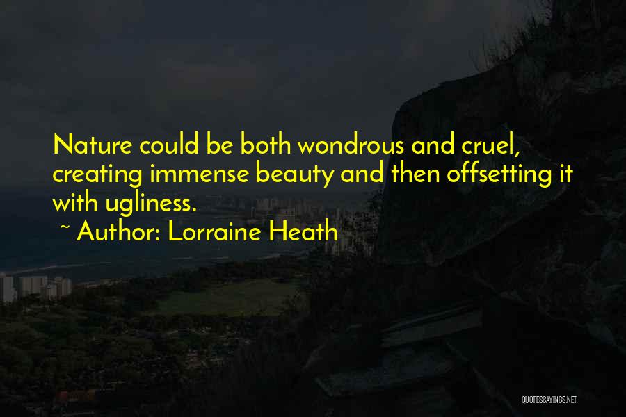 Beauty And Ugliness Quotes By Lorraine Heath