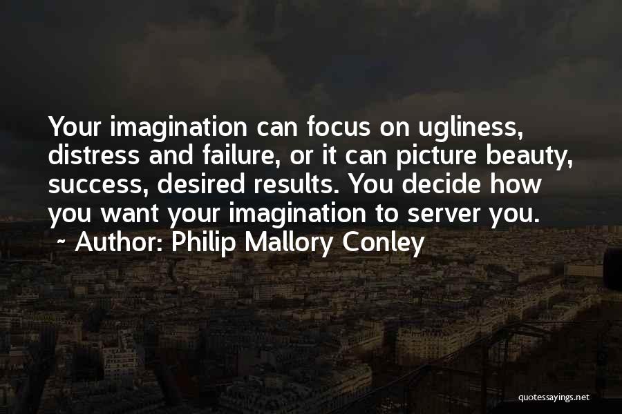 Beauty And Ugliness Quotes By Philip Mallory Conley