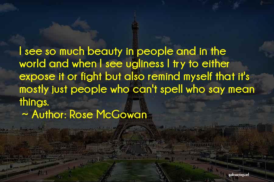 Beauty And Ugliness Quotes By Rose McGowan
