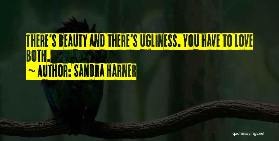 Beauty And Ugliness Quotes By Sandra Harner