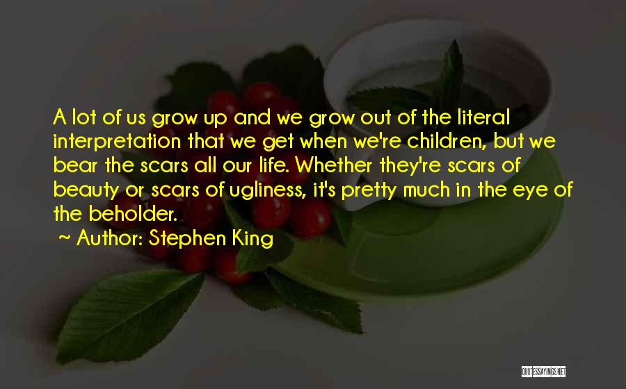 Beauty And Ugliness Quotes By Stephen King