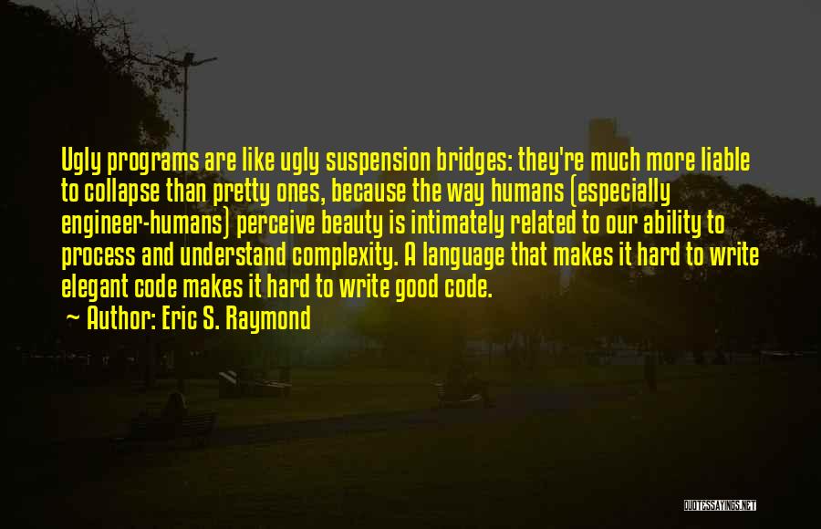 Beauty And Ugly Quotes By Eric S. Raymond