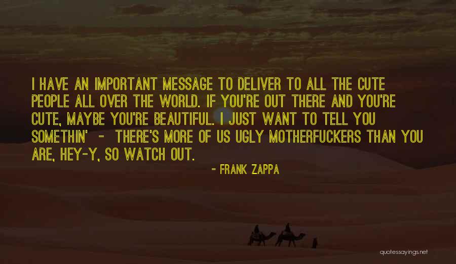 Beauty And Ugly Quotes By Frank Zappa